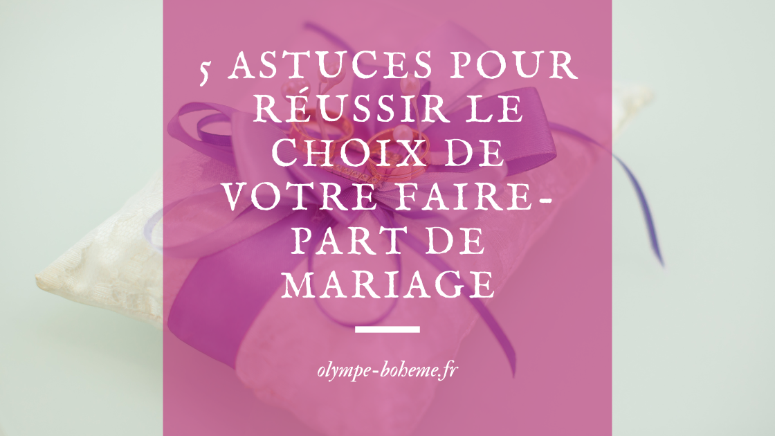 5 astuces pour réussir le choix de votre faire-part de mariage
