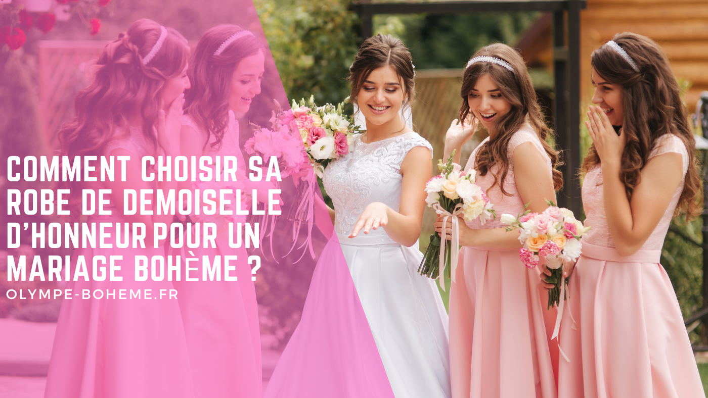 Comment choisir sa robe de demoiselle d’honneur pour un mariage bohème?