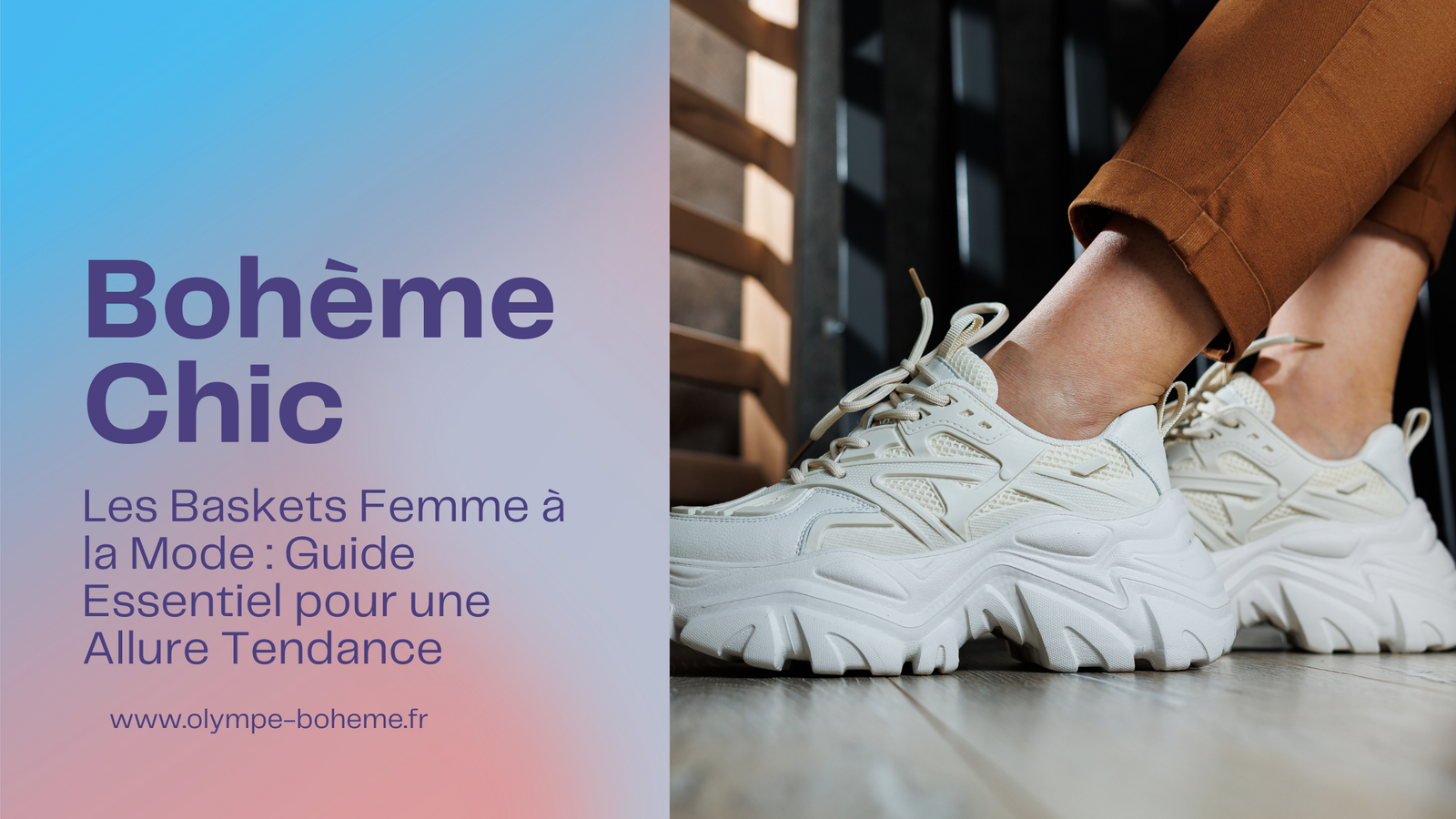 Les Baskets Femme a la Mode Guide Essentiel pour une Allure Tendance Olympe Boheme