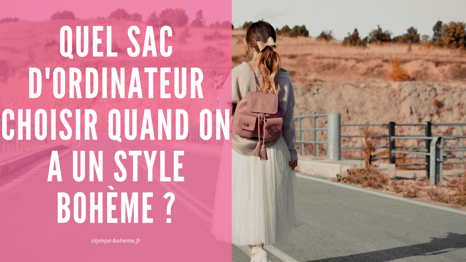 Quel sac d'ordinateur choisir quand on a un style bohème ?