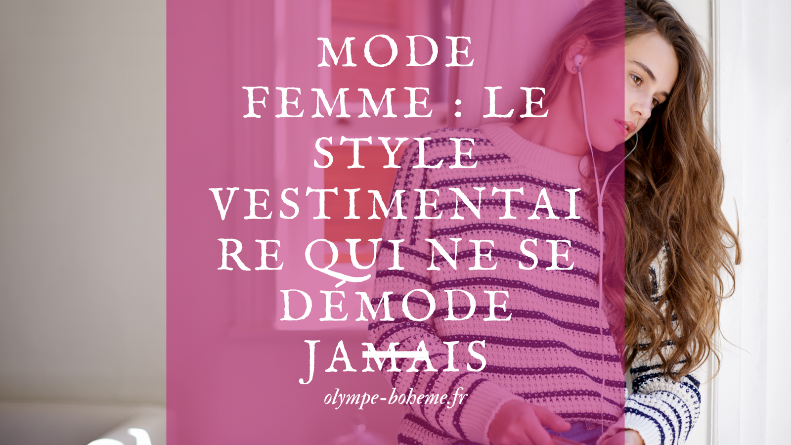 Mode femme : le style vestimentaire qui ne se démode jamais