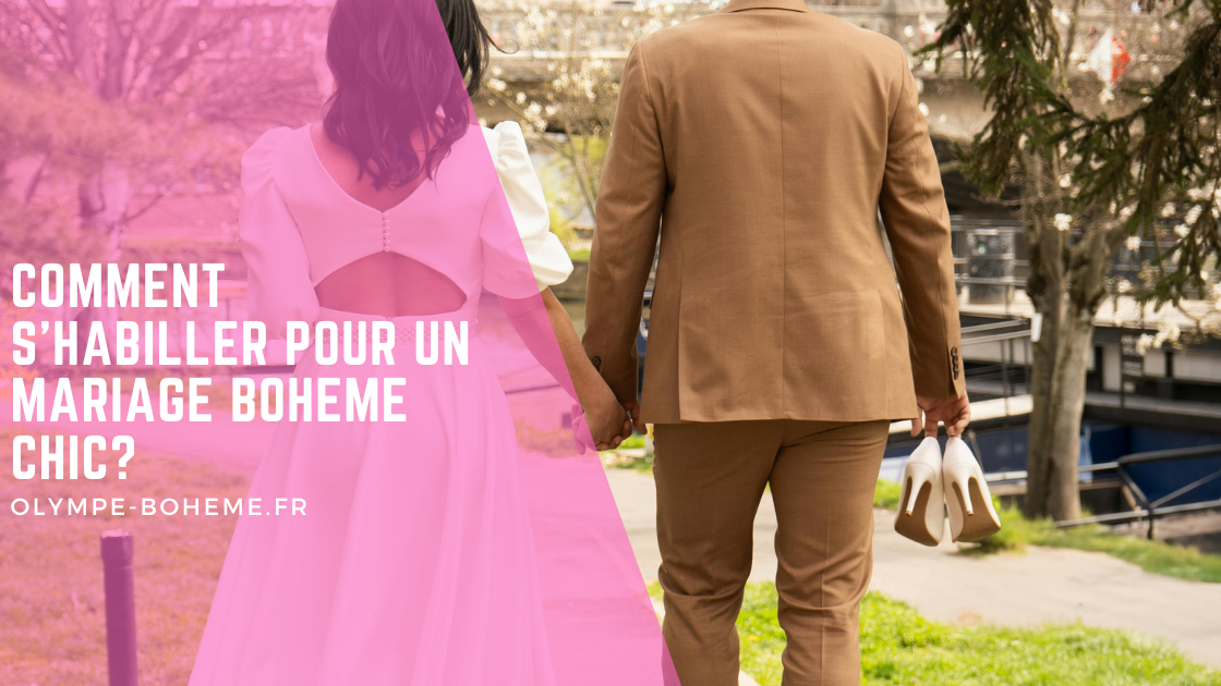 Comment s'habiller pour un mariage boheme chic?
